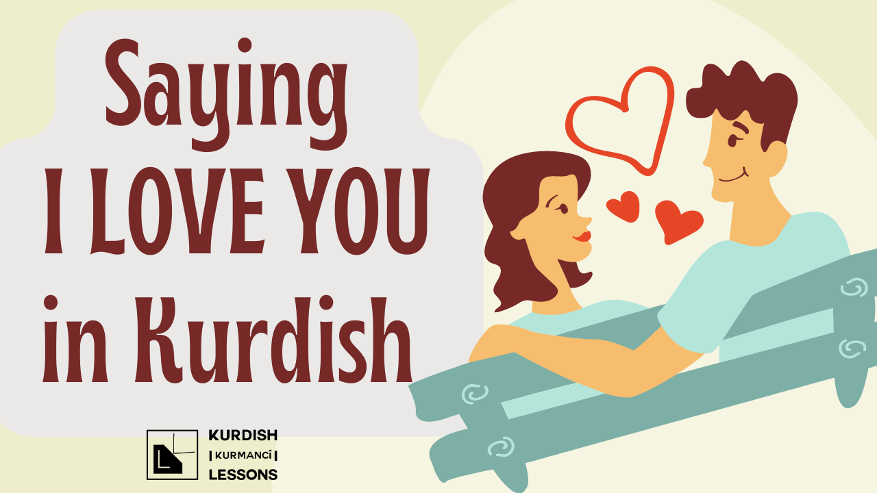 How To Say Love You In Kurdish