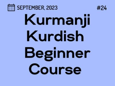 Kurdish Kurmanji Beginner Course 24 (started on Sept. 09, 2023)