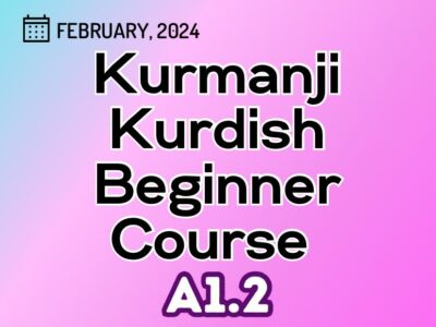 Kurdish Kurmanji Beginner A1.2 Course (started on February 16, 2024)