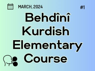 Badini (Behdini) Kurdish Elementary Course 01 (started on March 02, 2024)