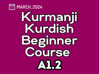 Kurdish Kurmanji Beginner A1.2 Course (started on March 14, 2024)