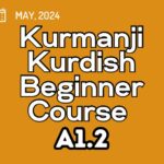 Kurdish Kurmanji Beginner A1.2 Course (starts on May 02, 2024)
