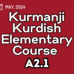 Kurdish Kurmanji Elementary A2.1 Course (starts on May 02, 2024)