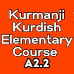Kurdish Kurmanji Elementary A2.2 Course (started on June 20, 2024)