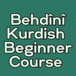 Badini (Behdini) Kurdish Beginner Course 03 (starts on May, 2024)