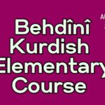 Badini (Behdini) Kurdish Elementary Course 02 (starts on August, 2024)