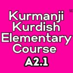 Kurdish Kurmanji Elementary A2.1 Course (starts on September, 2024)