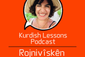 rojnivisken-gule-me-erebeyek-kiri-kurdish-lessons-podcast