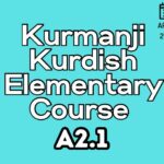 Kurdish Kurmanji ELEMENTARY A2.1 Course (starts on APRIL, 2025)