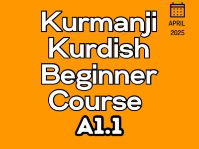 Kurdish Kurmanji BEGINNER A1.1 Course (starts on APRIL, 2025)