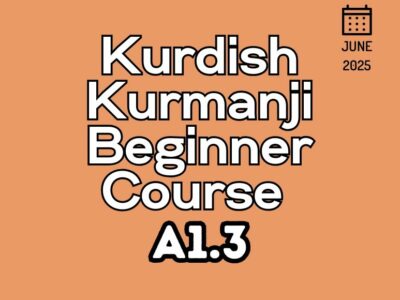Kurdish Kurmanji BEGINNER A1.3 Course (starts on JUNE, 2025)