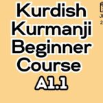 Kurdish Kurmanji BEGINNER A1.1 Course (starts on JUNE, 2025)