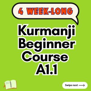 Kurdish Kurmanji Beginner (A1.1) Course (starts on JULY, 2025)