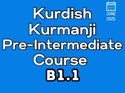 Kurdish Kurmanji Pre-INTERMEDIATE B1.1 Course (starts on JUNE, 2025)