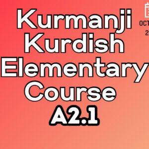 Kurdish Kurmanji Elementary (A2.1) Course (starts on OCT, 2025)