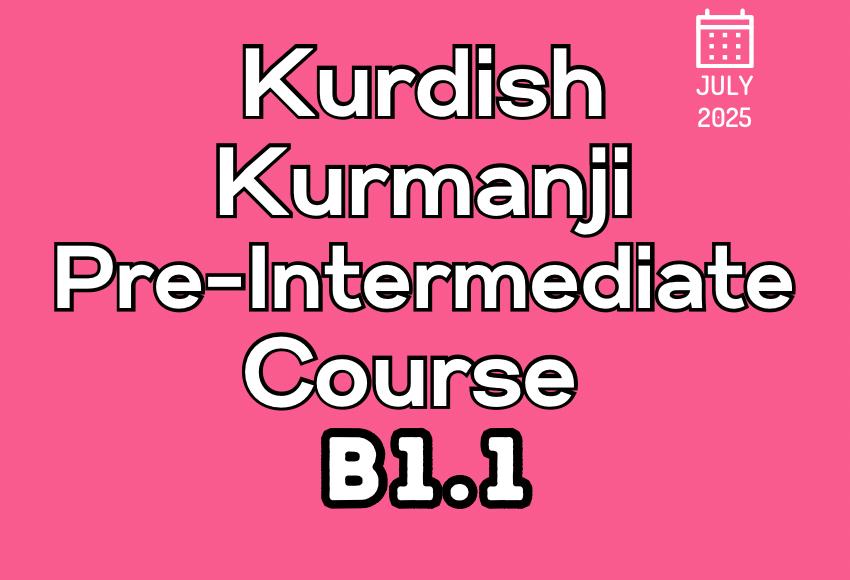 kurdish-kurmanji-pre-intermediate-b1.1-july25-course