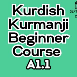 Kurdish Kurmanji Beginner (A1.1) Course (starts on SEPTEMBER, 2025)