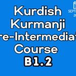Kurdish Kurmanji Pre-Intermediate B1.2 Course (starts on SEPTEMBER, 2025)