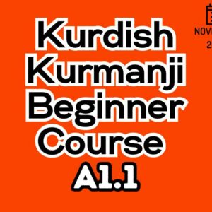Kurdish Kurmanji Beginner (A1.1) Course (starts on NOVEMBER, 2025)