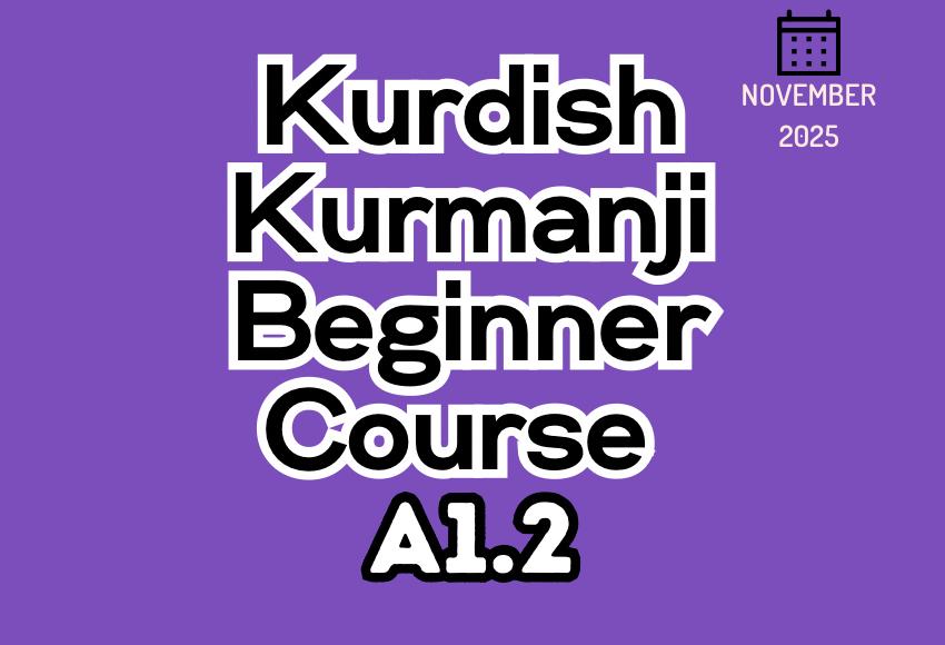 kurdish-kurmanji-beginner-a1.2-november25-course kurdish-kurmanji-beginner-a1.2-november25-course