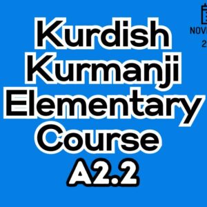 Kurdish Kurmanji Elementary (A2.2) Course (starts on NOVEMBER, 2025)