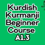 Kurdish Kurmanji BEGINNER A1.3 Course (starts on NOVEMBER, 2025)
