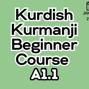 Kurdish Kurmanji Beginner (A1.1) Course (starts on JAN, 2026)
