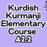 Kurdish Kurmanji ELEMENTARY A2.2 Course (starts on JAN, 2026)