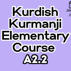Kurdish Kurmanji Elementary (A2.2) Course (starts on JAN, 2025)