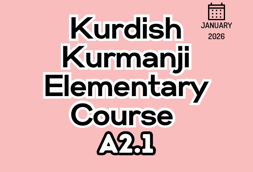 kurdish-kurmanji-elm-a2.1-Jan26-course kurdish-kurmanji-elm-a2.1-Jan26-course