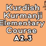 Kurdish Kurmanji ELEMENTARY A2.3 Course (starts on JAN, 2026)