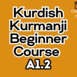 Kurdish Kurmanji BEGINNER A1.2 Course (starts on FEBRUARY, 2026)