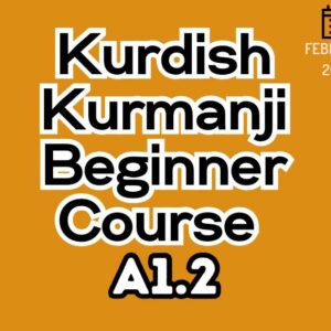 Kurdish Kurmanji Beginner (A1.2) Course (starts on FEB, 2026)