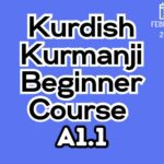 Kurdish Kurmanji BEGINNER A1.1 Course (starts on FEB, 2026)