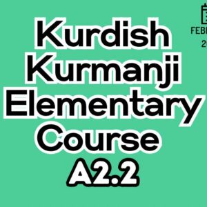 Kurdish Kurmanji Elementary (A2.2) Course (starts on FEB, 2026)