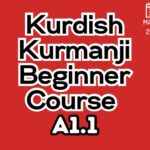 Kurdish Kurmanji BEGINNER A1.1 Course (starts on MARCH, 2026)