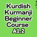 Kurdish Kurmanji BEGINNER A1.2 Course (starts on MARCH, 2026)