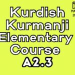 Kurdish Kurmanji ELEMENTARY A2.3 Course (starts on MARCH, 2026)
